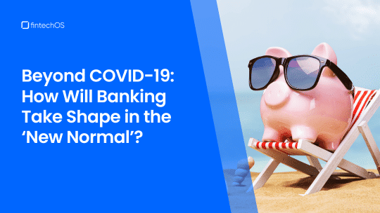 Beyond COVID-19: How Will Banking Take Shape in the ‘New Normal’? Cover