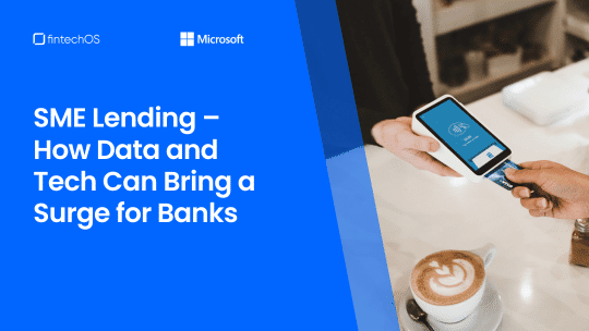 SME Lending – How Data and Tech Can Bring a Surge for Banks Cover