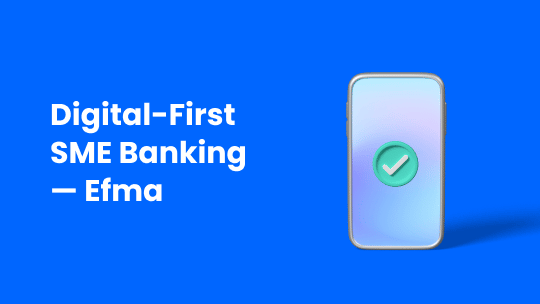 Digital First SME Banking - EFMA