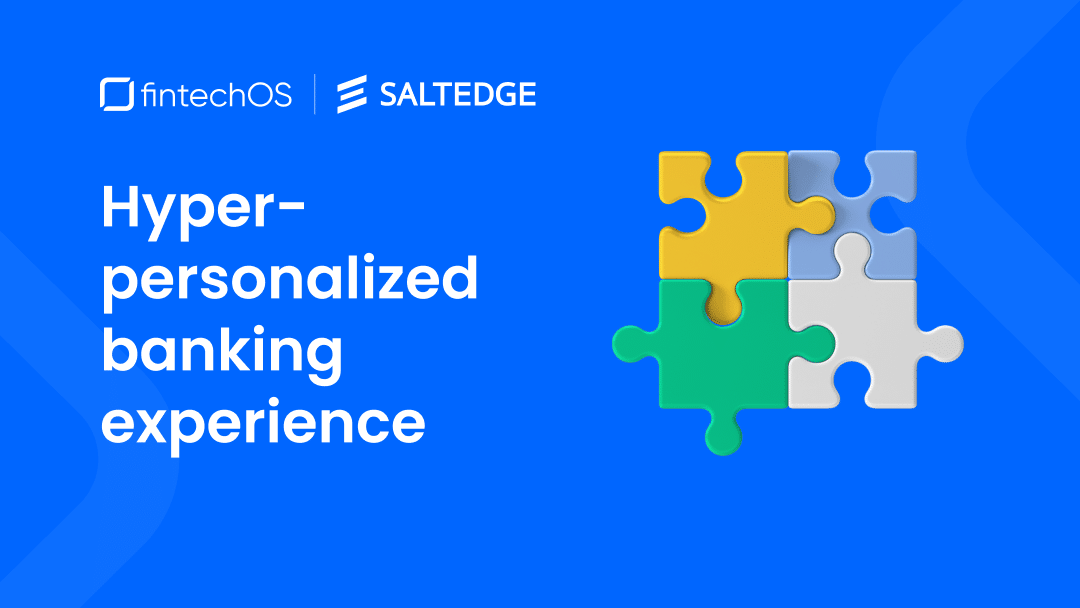 FintechOS x Saltedge Hyper-personalized banking expereince