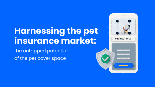 harnessing the pet insurance market whitepaper 540x304 1 FintechOS
