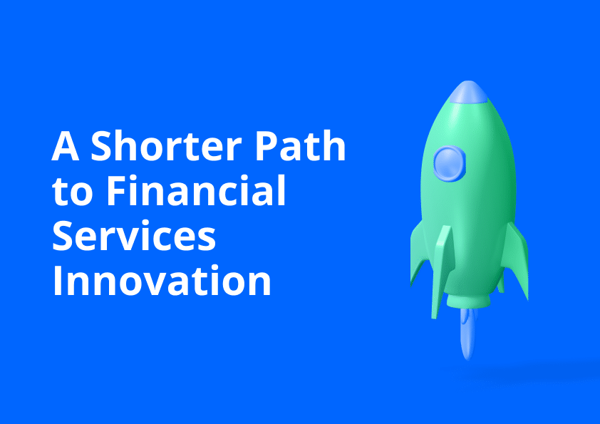 A Shorter Path to Financial Services Innovation Cover